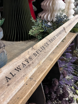 36" Found European Window Frame Part - Believe Something Wonderful is About to Happen-Pre-Order