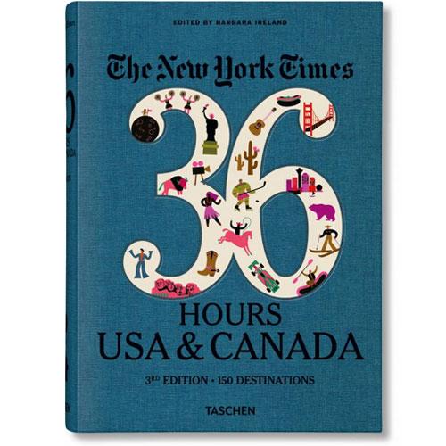 New York Times 36 Hours. USA & Canada Book -  3rd Edition