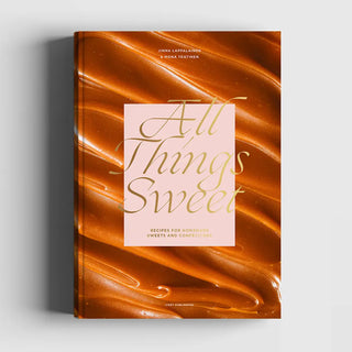 All Things Sweet, Recipes For Homemade Sweets & Confections Book