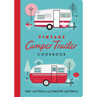 The Vintage Camper Trailer Cookbook