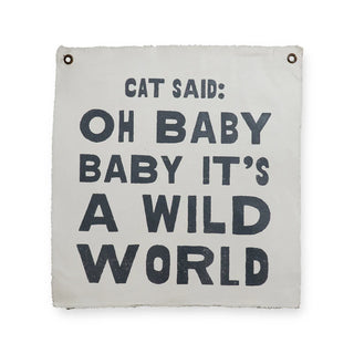 Cat Said - Oh Baby Baby Its's A Wild Word Hand Painted Wall Hanging