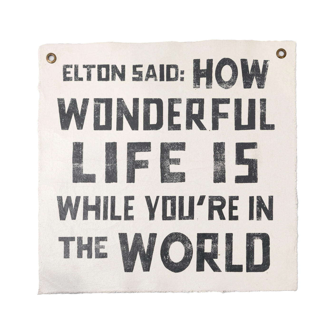 Elton Said - How Wonderful Life is While You're in the World Hand Painted Wall Hanging