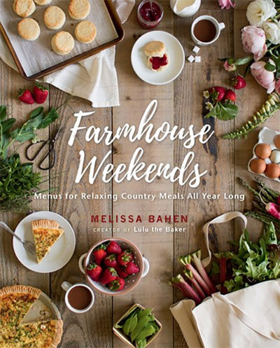Farmhouse Weekends Cookbook Menus For Relaxing Country Meals