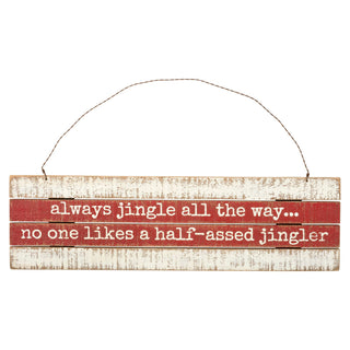 Always Jingle All The Way Sign