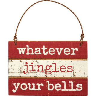 Whatever Jingles Your Bells Sign