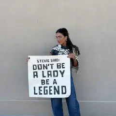 Stevie Said - Don't Be A Lady Be A Legend Hand Painted Wall Hanging