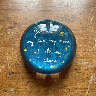 Paperweight - You are My Sun, My Moon and All My Stars