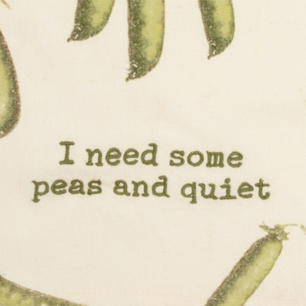 I Need Some Peas And Quiet Kitchen Towel