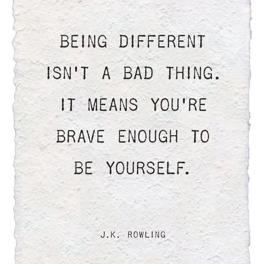 12"x 16" Handmade Paper Print - Being Different Isn't a Bad Thing -J.K. Rowling