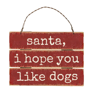 Santa I Hope You Like Dogs Wooden Ornament