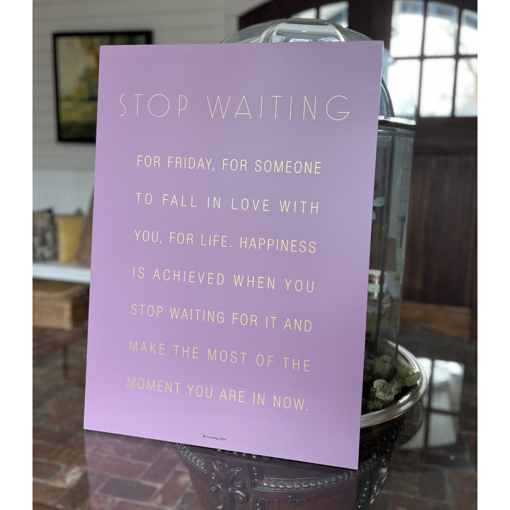 Stop Waiting Quote Wall Decor